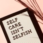 A quote that says "Self care isn't selfish"